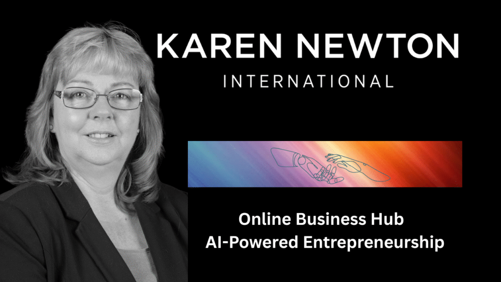 Karen Newton profile image with Karen Newton International logo and text Online Business Hub - AI-Powered Entrepreneurship